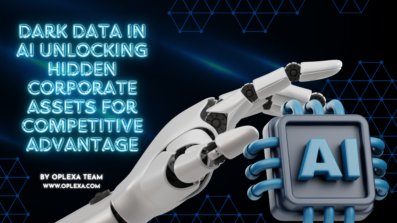 Dark Data in AI Unlocking Hidden Corporate Assets for Competitive Advantage