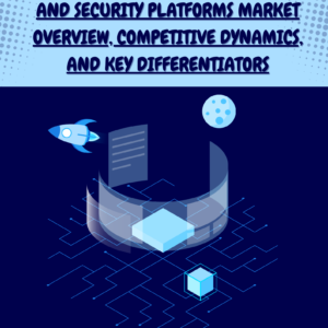 Data-Centric Data Governance and Security Platforms Market Overview, Competitive Dynamics, and Key Differentiators