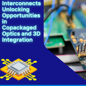 Silicon Photonic Interconnects Unlocking Opportunities in Copackaged Optics and 3D Integration