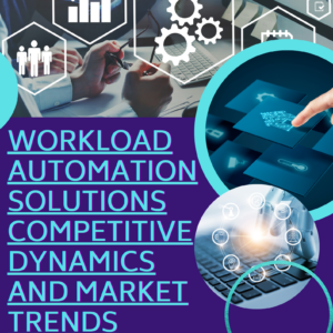 Workload Automation Solutions Competitive Dynamics and Market Trends (2025-2035)