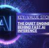 key-value stores for AI inference